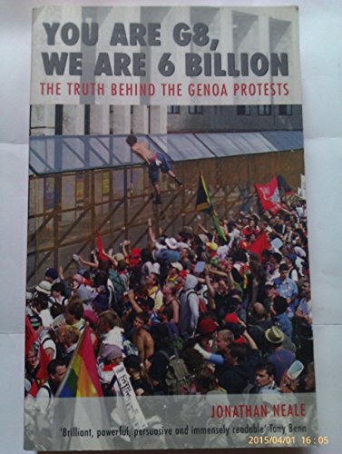 Beispielbild fr You Are G8, We Are 6 Billion: The Truth Behind the Genoa Protests zum Verkauf von medimops