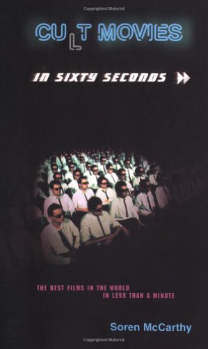 Beispielbild fr Cult Movies in Sixty Seconds: The Best Films in the World in Less Than a Minute zum Verkauf von WorldofBooks