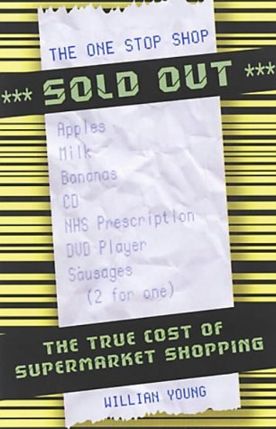 Imagen de archivo de Sold Out!: The True Cost of Supermarket Shopping a la venta por WorldofBooks