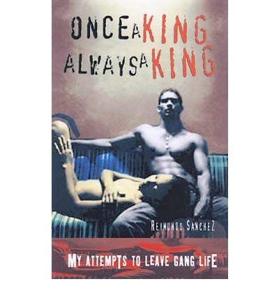 9781904132448: Once a King, Always a King: My Attempts to Leave Gang Life