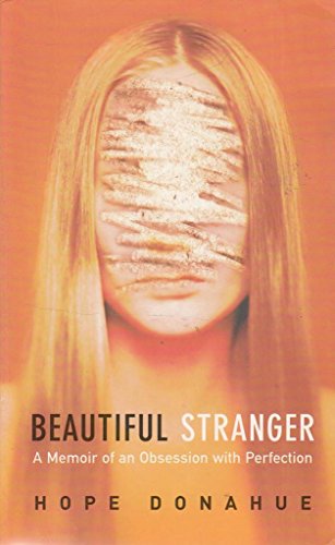 Stock image for Beautiful Stranger: A Memoir of an Obsession with Perfection for sale by WorldofBooks