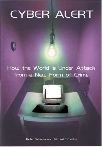 Beispielbild fr Cyber Alert: How the World Is Under Attack from a New Form of Crime zum Verkauf von Books From California