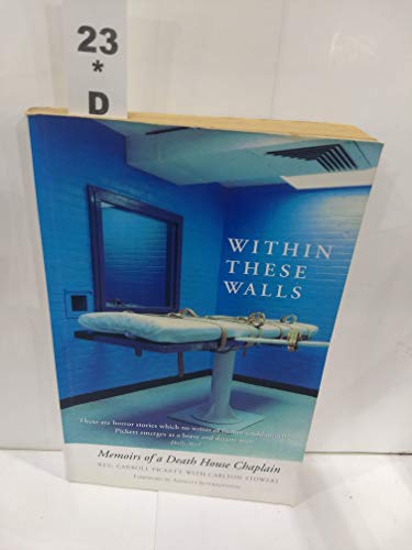 With In These Walls: Memoirs of a Death House Chaplain - Carroll Pickett, Carlton Stowers