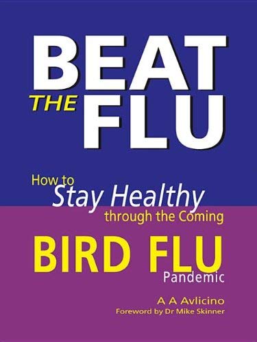 Imagen de archivo de Beat the Flu: How to Stay Healthy Through the Coming Bird Flu Pandemic a la venta por Discover Books