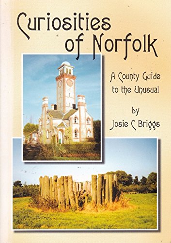 Stock image for Curiosities of Norfolk: a County Guide to the Unusual for sale by MusicMagpie