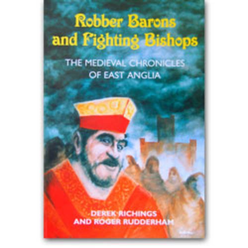 Imagen de archivo de Robber Barons and Fighting Bishops: The Medieval Chronicles of East Anglia a la venta por WorldofBooks