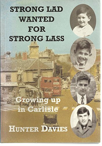 Beispielbild fr Strong Lad Wanted for Strong Lass: Growing Up in Carlisle zum Verkauf von WorldofBooks