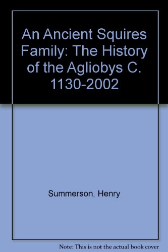 Stock image for An Ancient Squires Family: The History of the Aglionbys C. 1130-2002 for sale by AwesomeBooks