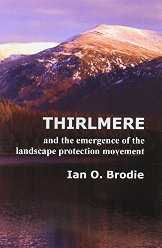 Imagen de archivo de Thirlmere and the Emergence of the Landscape Protection Movement a la venta por Castle Hill Books