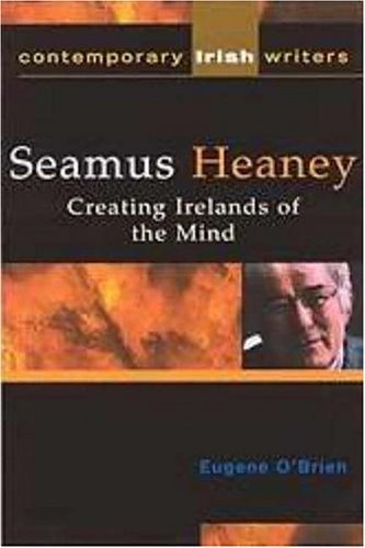 Stock image for Seamus Heaney: Creating Irelands of the Mind (Contemporary Irish Writers) (Contemporary Irish Writers and Filmmakers) for sale by Wonder Book