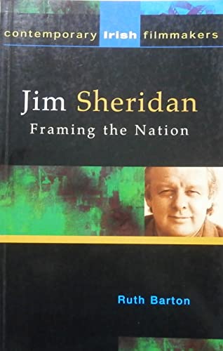 Beispielbild fr Jim Sheridan: Framing the Nation (Contemporary Irish Filmmakers) zum Verkauf von WorldofBooks