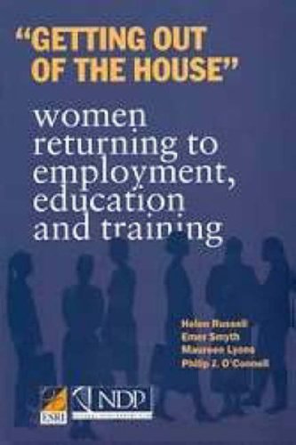 Imagen de archivo de Getting Out of the House: Women Returning to Employment, Education and Training (Books & Monographs by Other Agencies S.) a la venta por WorldofBooks