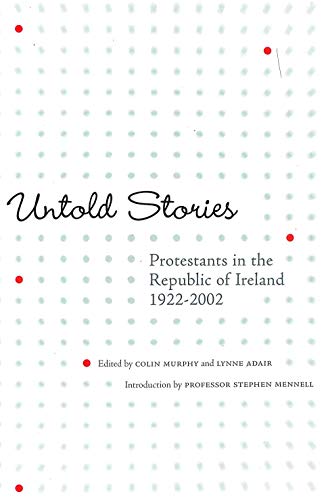 Beispielbild fr Untol Stories : Protestants in the Republic of Ireland, 1922-2002 zum Verkauf von Better World Books