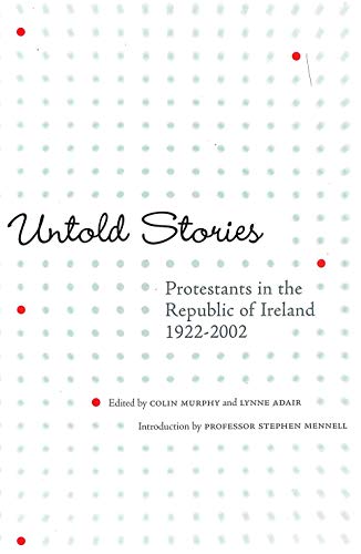 Stock image for Untol Stories : Protestants in the Republic of Ireland, 1922-2002 for sale by Better World Books