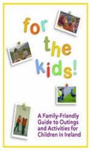 Stock image for For the Kids: A Family-friendly Guide to Outings and Activities for sale by Tall Stories BA
