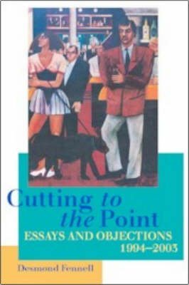 Beispielbild fr Cutting to the Point: Essays and Objections, 1994-2003 zum Verkauf von WorldofBooks