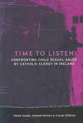 Imagen de archivo de TIME TO LISTEN Confronting Child Sexual Abuse By Catholic Clergy in Ireland a la venta por Richard Sylvanus Williams (Est 1976)