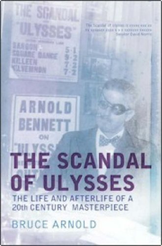 Beispielbild fr Scandal of "Ulysses": The life and afterlife of a 20th century masterpiece zum Verkauf von WorldofBooks