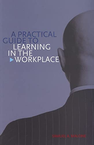 Imagen de archivo de A Practical guide to Learning in the Work Place. a la venta por Tall Stories BA