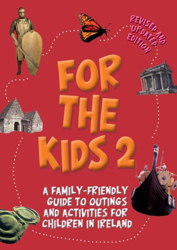 9781904148852: For the Kids 2: A Family-friendly Guide to Outings and Activities for Children in Ireland [Idioma Ingls]