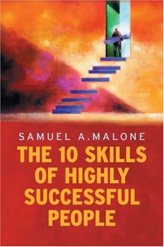 Imagen de archivo de The 10 Skills of Highly Successful People a la venta por Kennys Bookstore