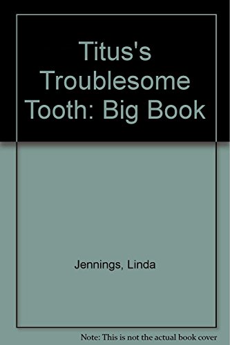Stock image for Titus's Troublesome Tooth: Big Book for sale by Karl Eynon Books Ltd