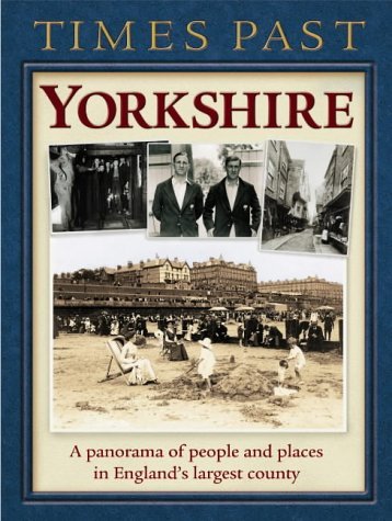 Stock image for Times Past Yorkshire (Times Past Regional S.) for sale by WorldofBooks