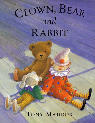 Beispielbild fr Clown, Bear and Rabbit by Tony Maddox zum Verkauf von WorldofBooks