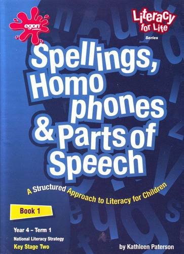 Literacy for Life: Year 4 Term 1 Bk. 1: Spellings Homophones and Parts of Speech (9781904160571) by Kathleen Paterson