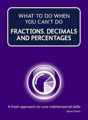 9781904160977: What to Do When Your Can't Do Fractions, Decimals and Percentages