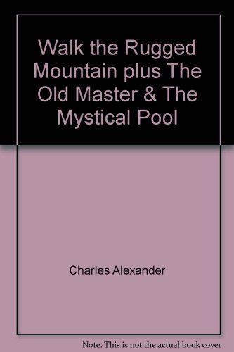 Stock image for Walk the Rugged Mountain plus The Old Master & The Mystical Pool for sale by Karl Eynon Books Ltd