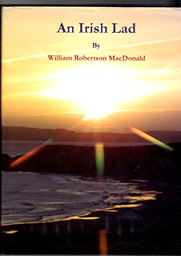 Stock image for An Irish Lad (Works of William Robertson MacDonald) for sale by AwesomeBooks