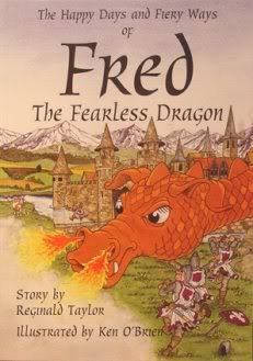 Stock image for The Happy Days and Fiery Ways of Fred the Fearless Dragon for sale by HPB-Emerald