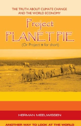 Imagen de archivo de Project Planet Pie: The Truth About Climate Change and the World Economy a la venta por Naomi Symes Books PBFA