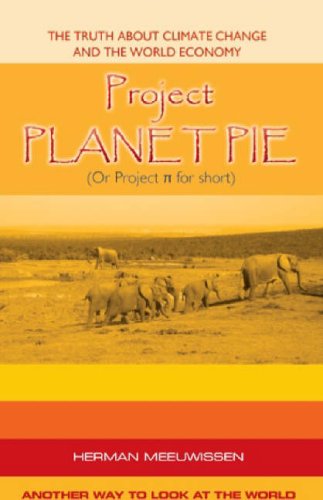 9781904181804: Project Planet Pie: The Truth About Climate Change and the World Economy