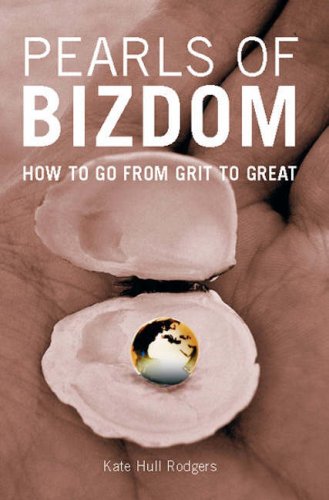 Imagen de archivo de Pearls of Bizdom: How to Go from Grit to Great a la venta por WorldofBooks