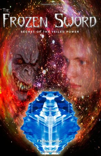 Stock image for The Frozen Sword: Secret of the Veiled Power for sale by AwesomeBooks