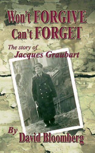 9781904181972: Won't Forgive...Can't Forget: The Story of Jaques Graubart