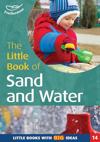 Beispielbild fr The Little Book of Sand and Water: Little Books with Big Ideas (Little Books): No. 14 zum Verkauf von WorldofBooks