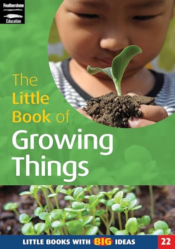 Beispielbild fr The Little Book of Growing Things: Little Books with Big Ideas: No. 22: Little Books with Big Ideas (22) zum Verkauf von WorldofBooks