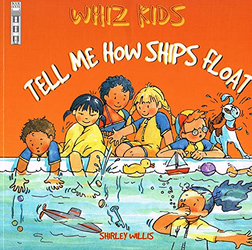 Beispielbild fr Tell Me How Ships Float (Whiz Kids) (Whiz Kids S.) zum Verkauf von WorldofBooks