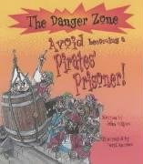 9781904194194: Avoid Becoming a Pirates' Prisoner! (The Danger Zone)