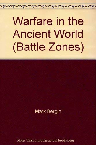 Warfare in the Ancient World (Battle Zones) (9781904194729) by Mark Bergin