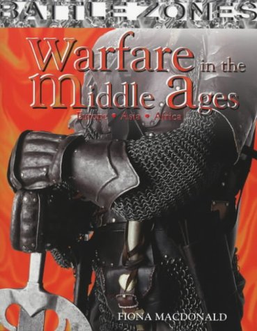 Stock image for Warfare in the Middle Ages (Battle Zones) (Battle Zones S.) for sale by WorldofBooks