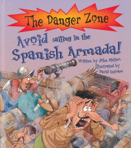 Beispielbild fr Avoid Sailing in the Spanish Armada! (Danger Zone) zum Verkauf von WorldofBooks