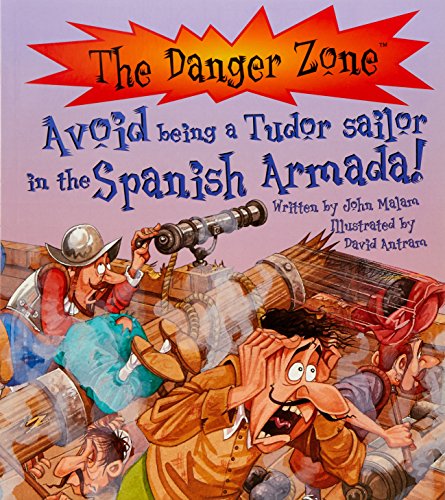 9781904194804: Avoid Sailing In The Spanish Armada! (The Danger Zone)
