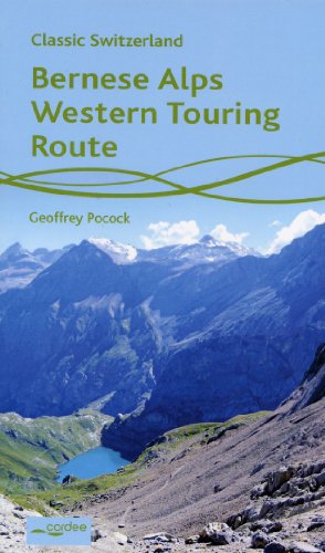9781904207252: BERNESE ALPS WESTERN TOURING ROUTE: Route Guide to the Long Distance Alpine Walk