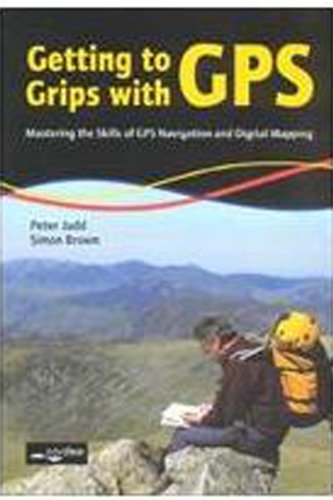 Imagen de archivo de Getting to Grips with GPS: Mastering the Skills of GPS Navigation and Digital Mapping a la venta por WorldofBooks