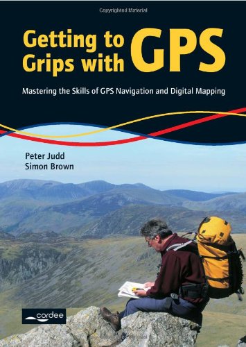 9781904207382: Getting to Grips with GPS: Mastering the Skills of GPS Navigation and Digital Mapping