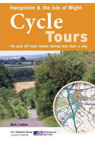 Stock image for Hampshire & the Isle of Wight Cycle Tours: On and Off-road Routes Taking Less Than a Day for sale by WorldofBooks